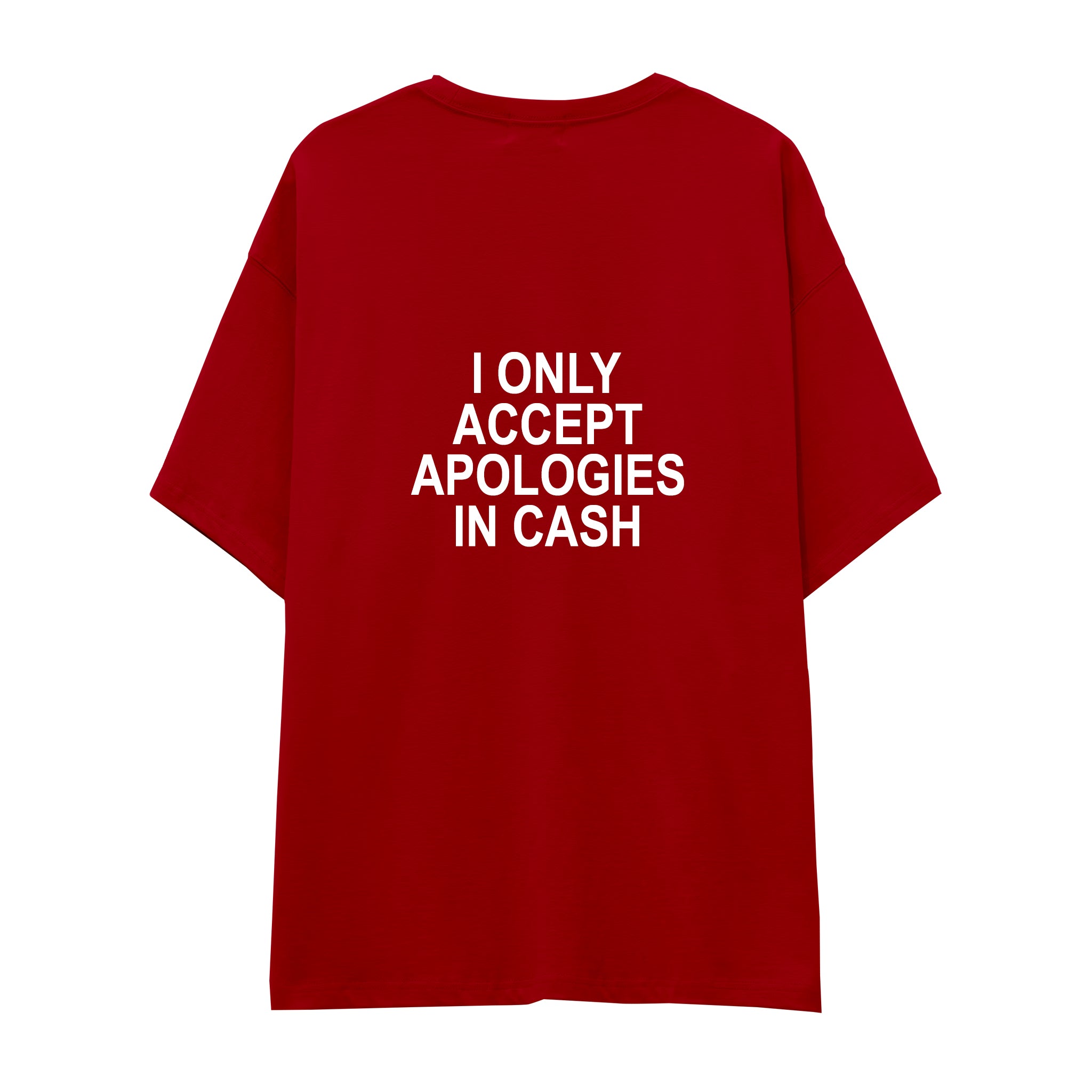 I Only Accept Apologies in Cash Oversize Tişört — Kırmızı — arka görünüm