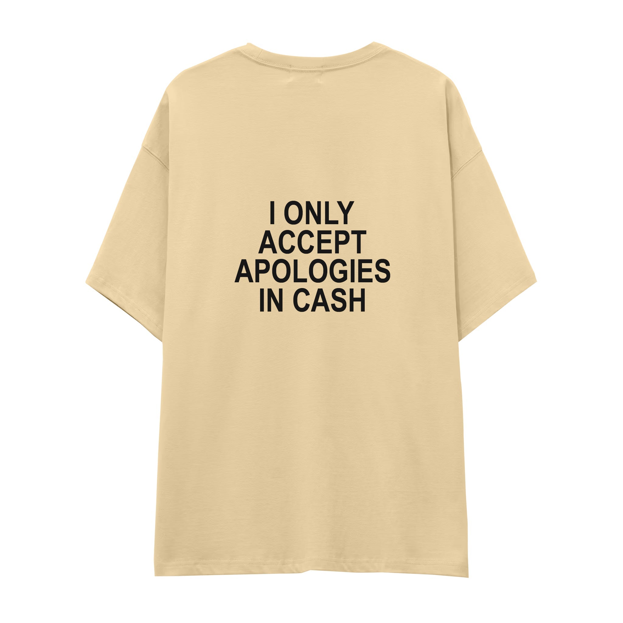 I Only Accept Apologies in Cash Oversize Tişört — Krem — arka görünüm