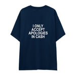 I Only Accept Apologies in Cash Oversize Tişört — Lacivert — arka görünüm