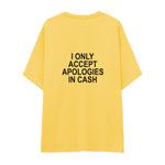 I Only Accept Apologies in Cash Oversize Tişört — Sarı — arka görünüm