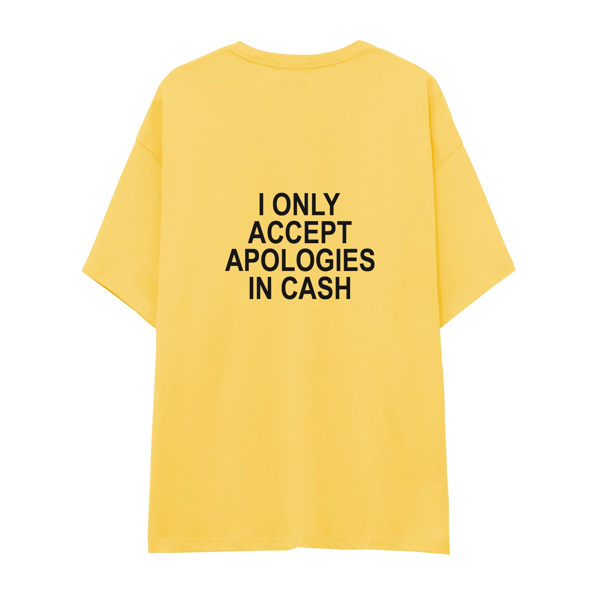 I Only Accept Apologies in Cash Oversize Tişört — Sarı — arka görünüm