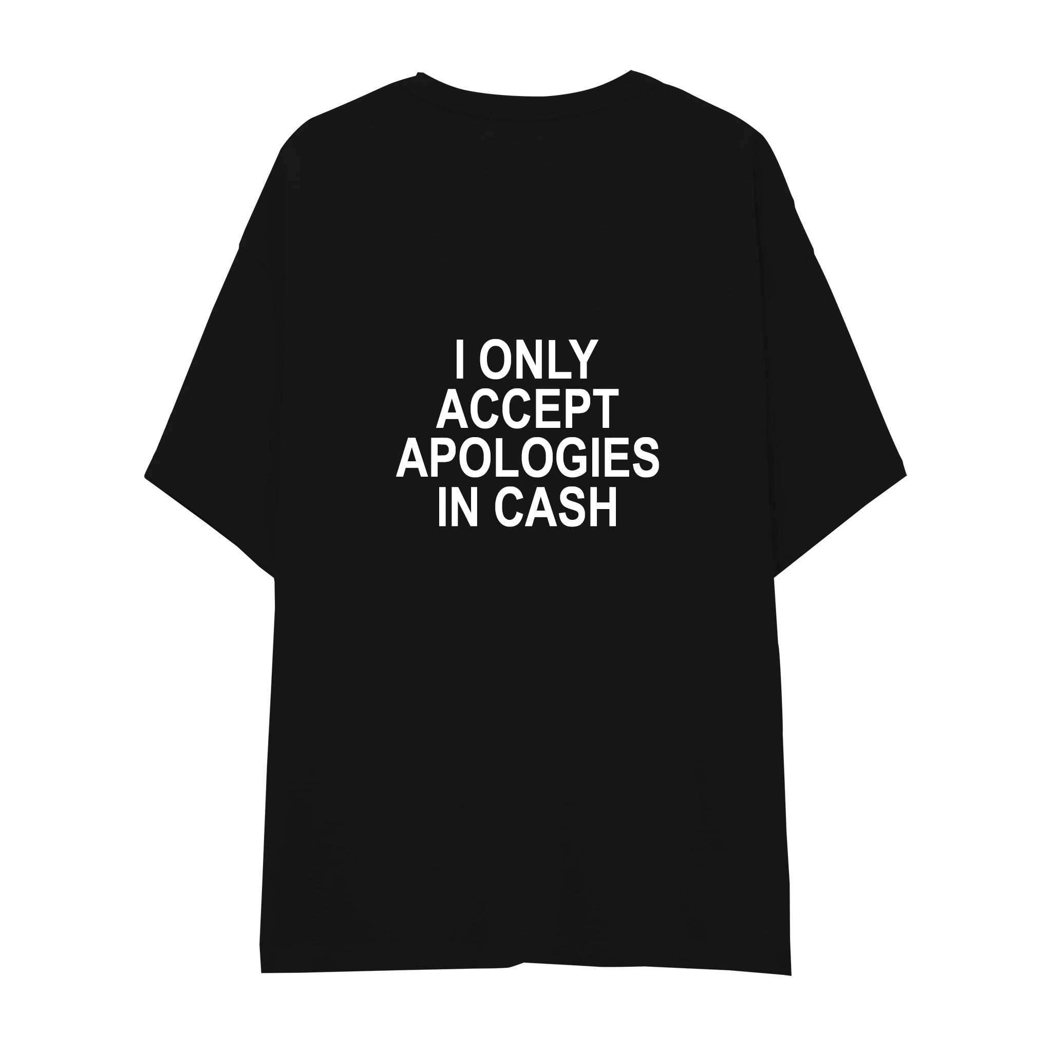 I Only Accept Apologies in Cash Oversize Tişört — Siyah — arka görünüm