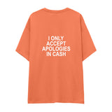 I Only Accept Apologies in Cash Oversize Tişört — Somon — arka görünüm
