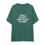 I Only Accept Apologies in Cash Oversize Tişört — Yeşil — arka görünüm