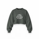 I Only Accept Apologies in Cash Oversize Crop Sweatshirt – Antrasit – ön görünüm