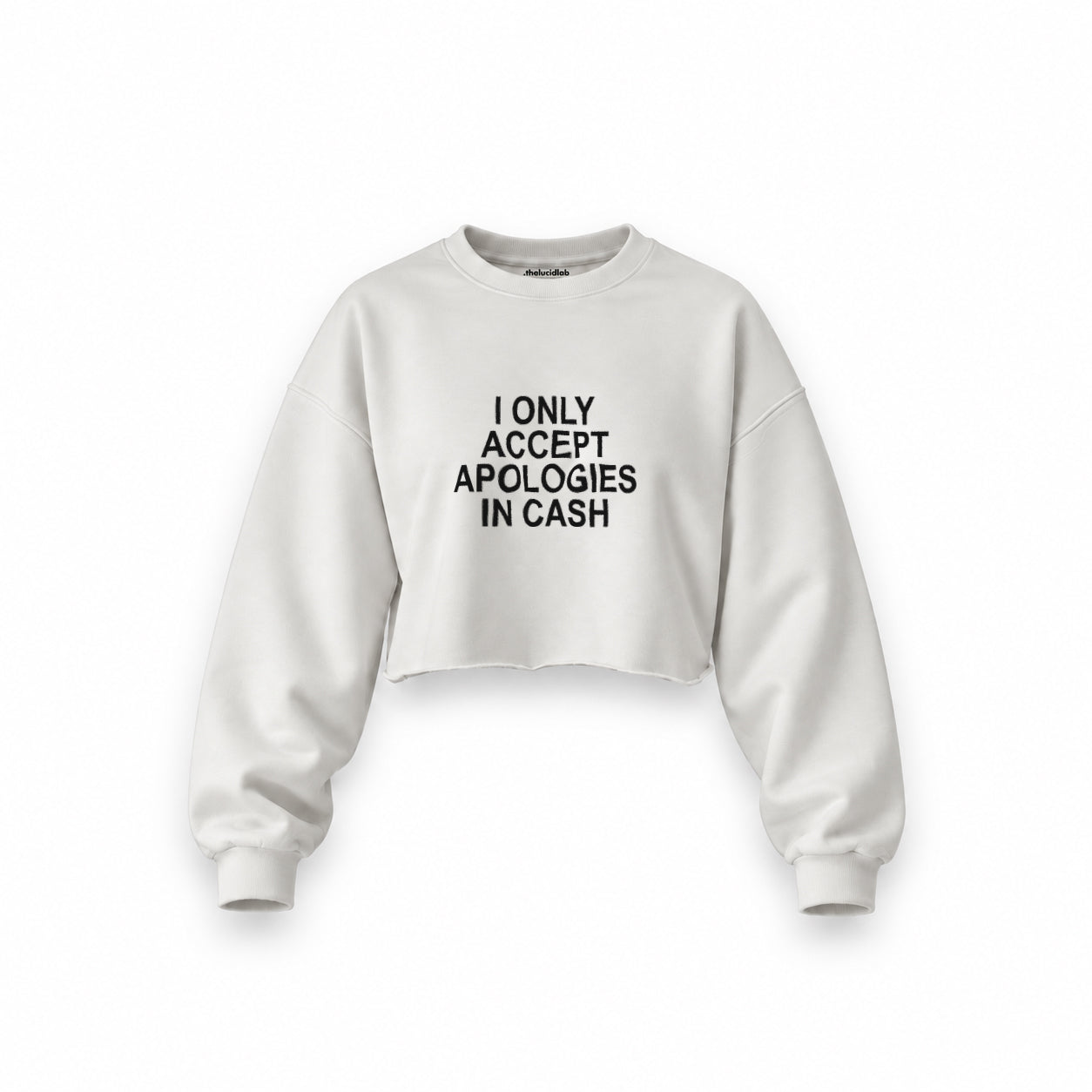 I Only Accept Apologies in Cash Oversize Crop Sweatshirt – Beyaz – ön görünüm