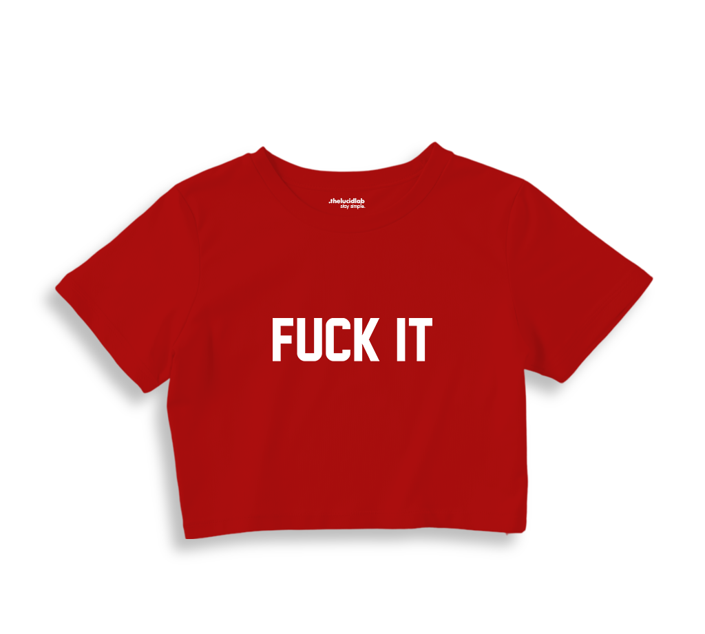 FUCK IT Crop Tişört