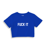 FUCK IT Crop Tişört