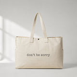 Don't Be Sorry Daily Tote Bag