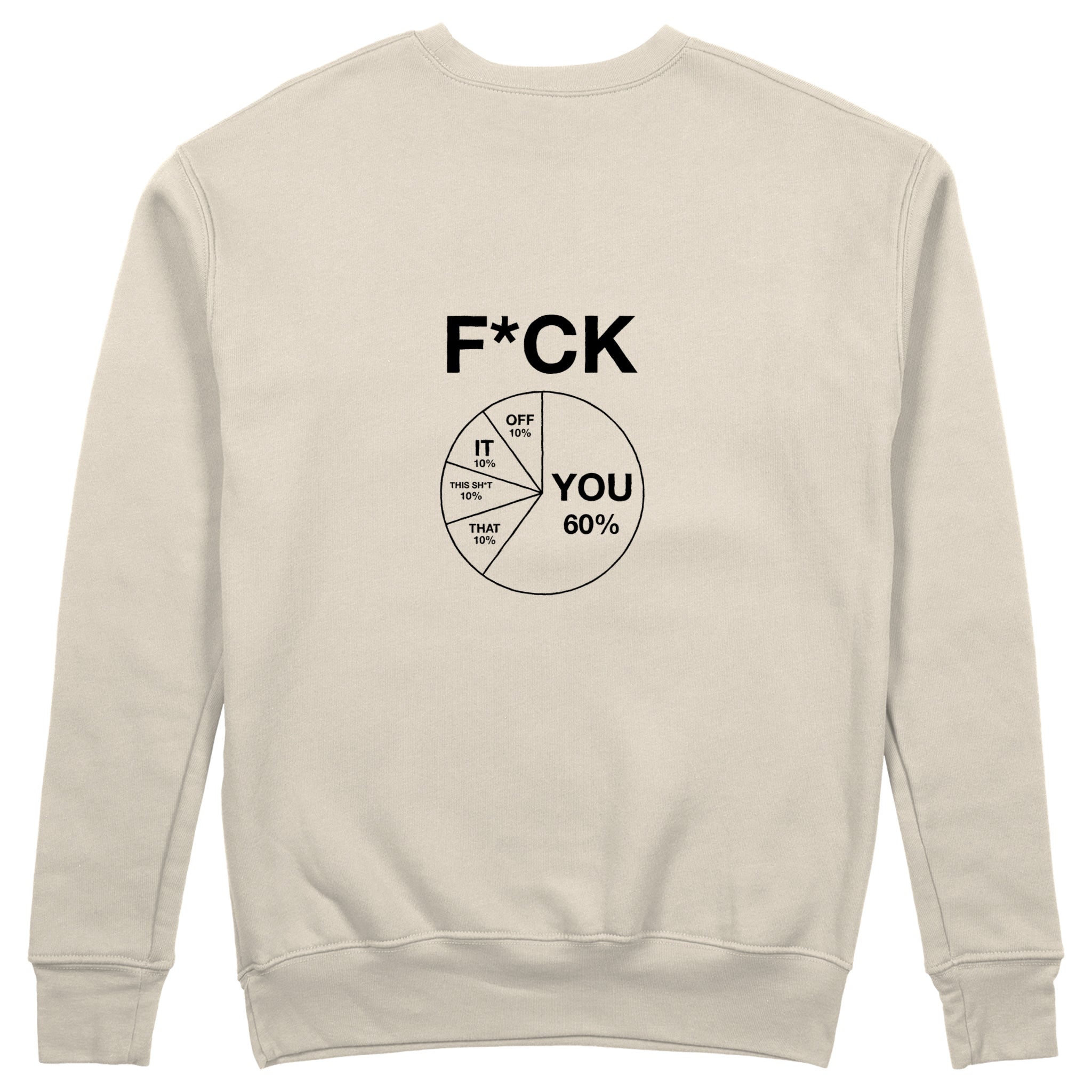 F*CK YOU Pie Chart Sweatshirt – Bej – arka görünüm
