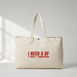 I Need a BF Daily Tote Bag
