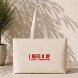 I Need a BF Weekend Tote Bag