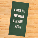 I Will Be My Own Fucking Hero / Green Sports Towel