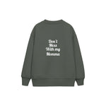 Don’t Mess With My Momma Çocuk Sweatshirt — Antrasit — arka görünüm