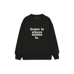 Home Is Where Mama Is Çocuk Sweatshirt — Siyah — ön görünüm