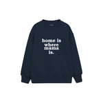 Home Is Where Mama Is Çocuk Sweatshirt — Lacivert — ön görünüm