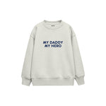 MY DADDY MY HERO Çocuk Sweatshirt — Beyaz — ön görünüm