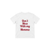 Don’t Mess With My Momma Çocuk Tişört — Beyaz — arka görünüm