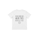 Mum Made Me Wear This Çocuk Tişört — Beyaz — arka görünüm