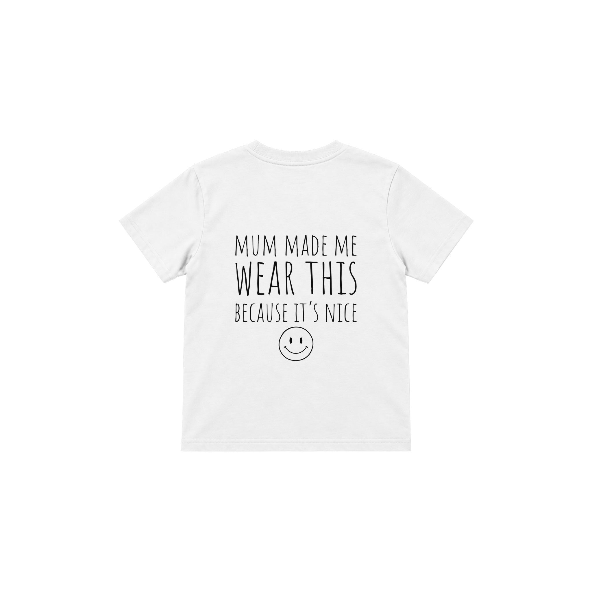 Mum Made Me Wear This Çocuk Tişört — Beyaz — arka görünüm
