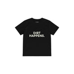 Dirt Happens Çocuk Tişört — Siyah — ön görünüm