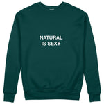 Natural Is Sexy Sweatshirt – Koyu Yeşil – ön görünüm