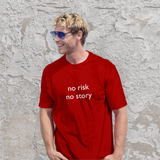 No Risk No Story Tişört