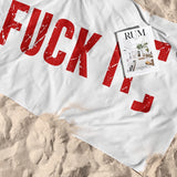 FUCK IT Beach Towel