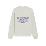 Do Whatever the Fuck Makes You Happy Oversize Sweatshirt – Beyaz – arka görünüm
