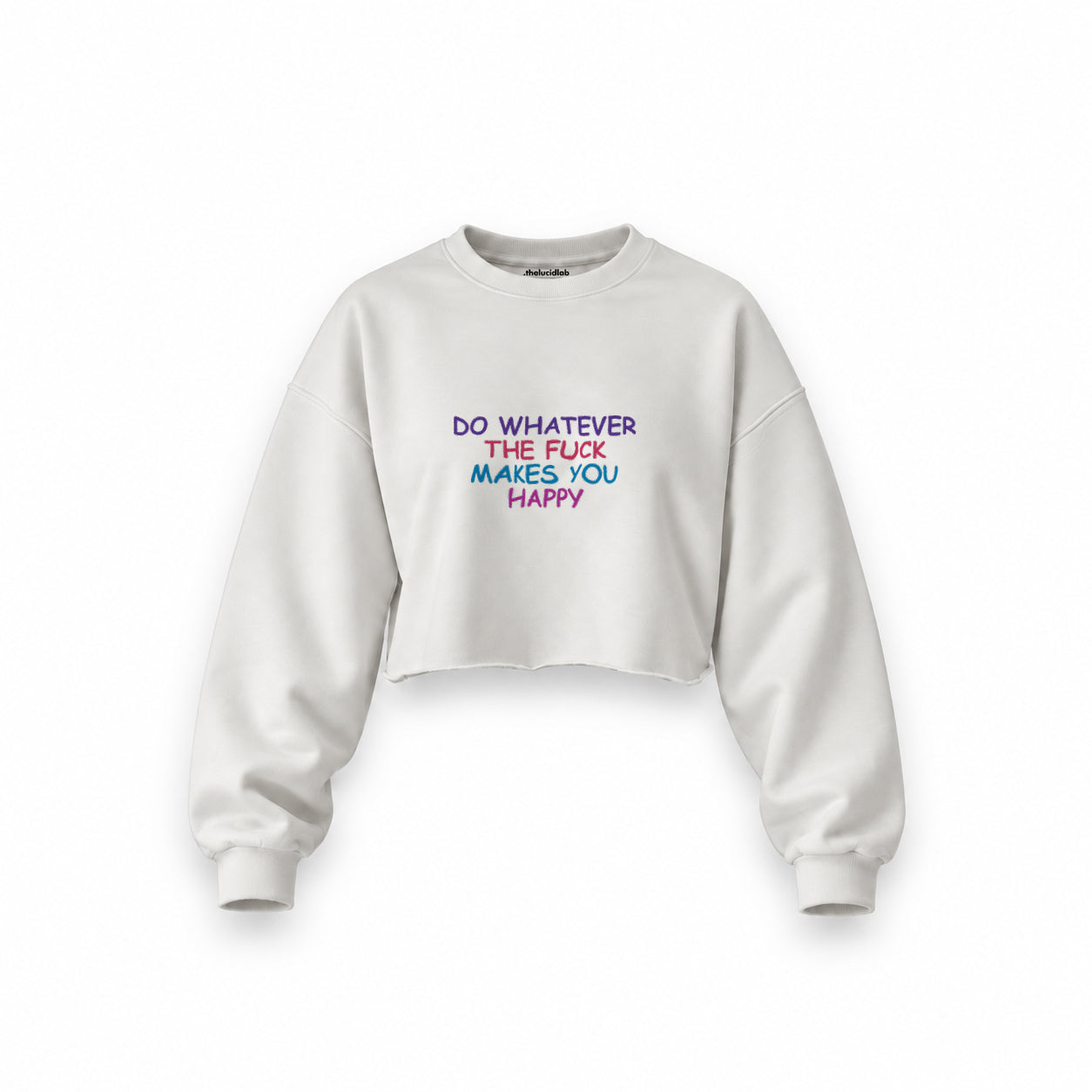 Do Whatever the Fuck Makes You Happy Oversize Crop Sweatshirt – Beyaz – ön görünüm