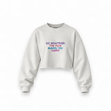 Do Whatever the Fuck Makes You Happy Oversize Crop Sweatshirt – Beyaz – ön görünüm