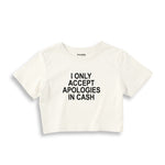 I Only Accept Apologies in Cash Crop Tişört – Ekru – ön ana baskı