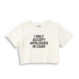 I Only Accept Apologies in Cash Crop Tişört – Ekru – ön ana baskı