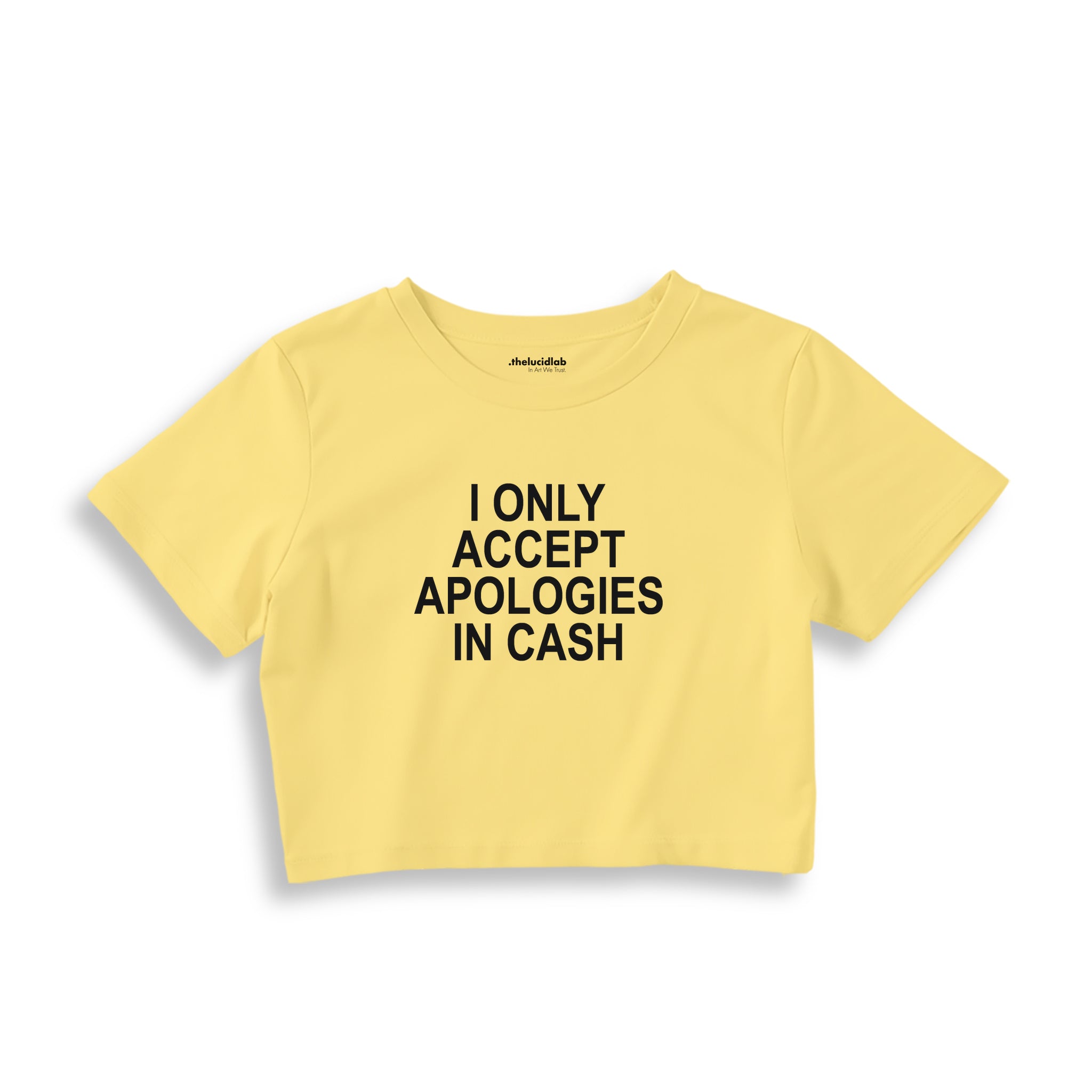 I Only Accept Apologies in Cash Crop Tişört – Sarı – ön ana baskı