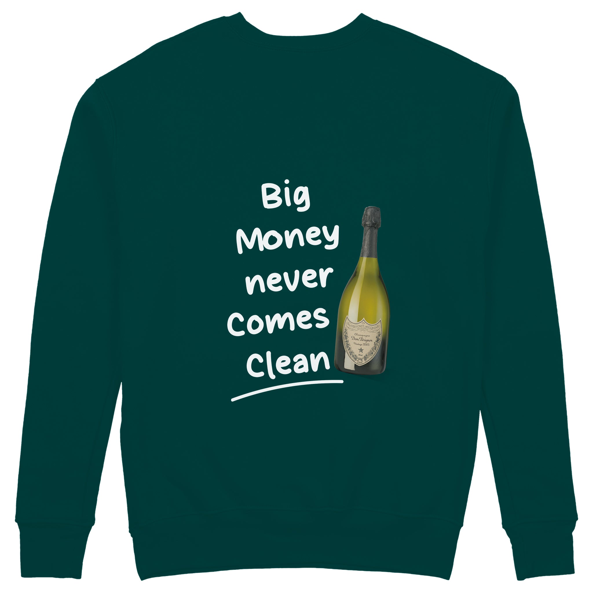 Big Money Never Comes Clean Sweatshirt - Koyu Yeşil - arka görünüm
