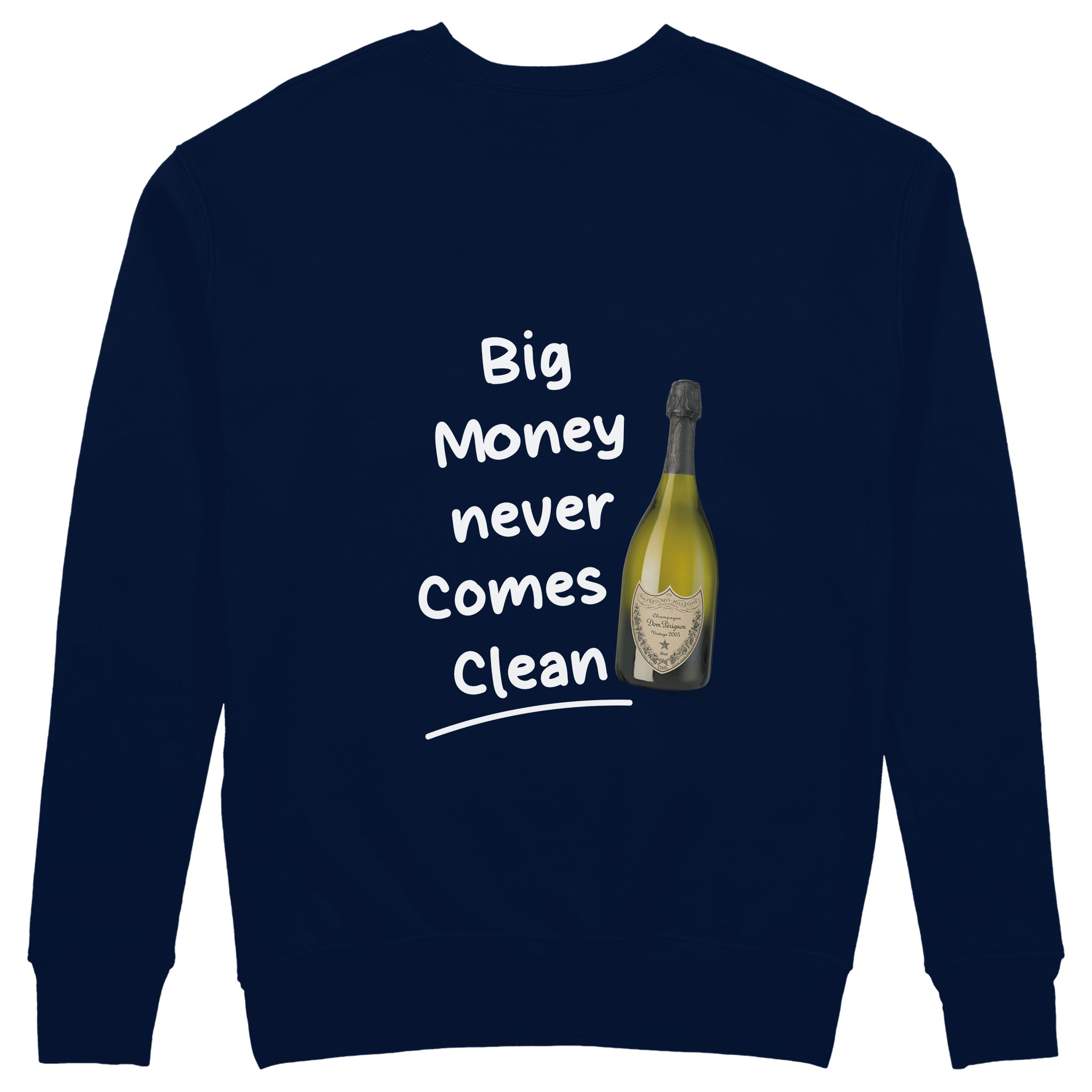 Big Money Never Comes Clean Sweatshirt - Lacivert - arka görünüm