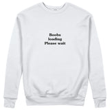 Boobs Loading Please Wait Sweatshirt - Beyaz - ön görünüm