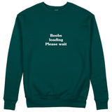 Boobs Loading Please Wait Sweatshirt - Koyu Yeşil - ön görünüm