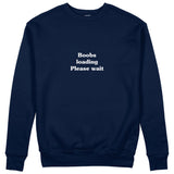 Boobs Loading Please Wait Sweatshirt - Lacivert - ön görünüm