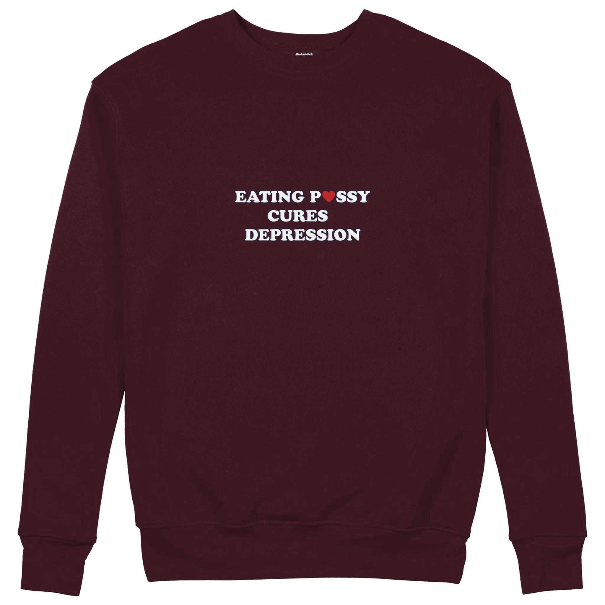 Eating Pussy Cures Depression Sweatshirt — Bordo — Görsel 1