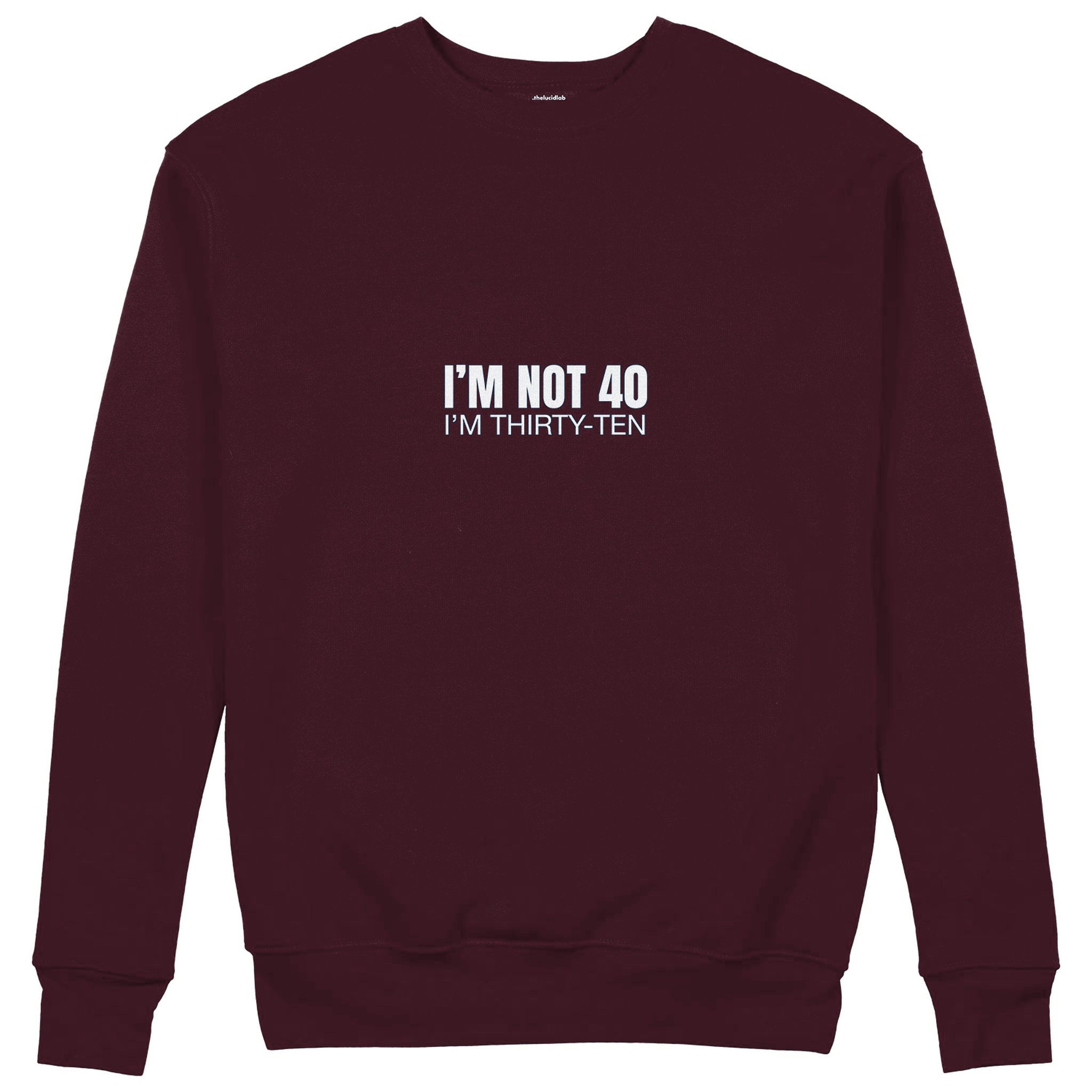 I’m Not 40 Sweatshirt — Bordo — Görsel 1