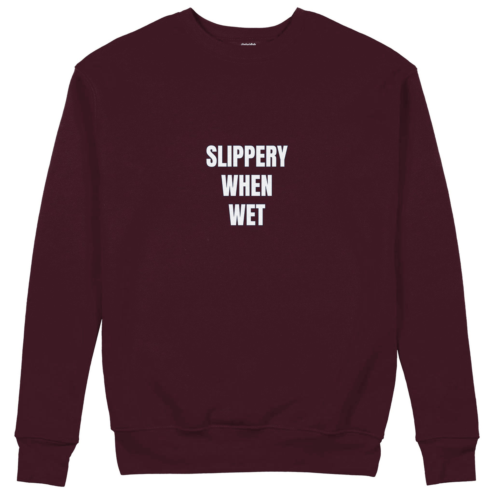 Slippery When Wet Sweatshirt — Bordo — Görsel 1
