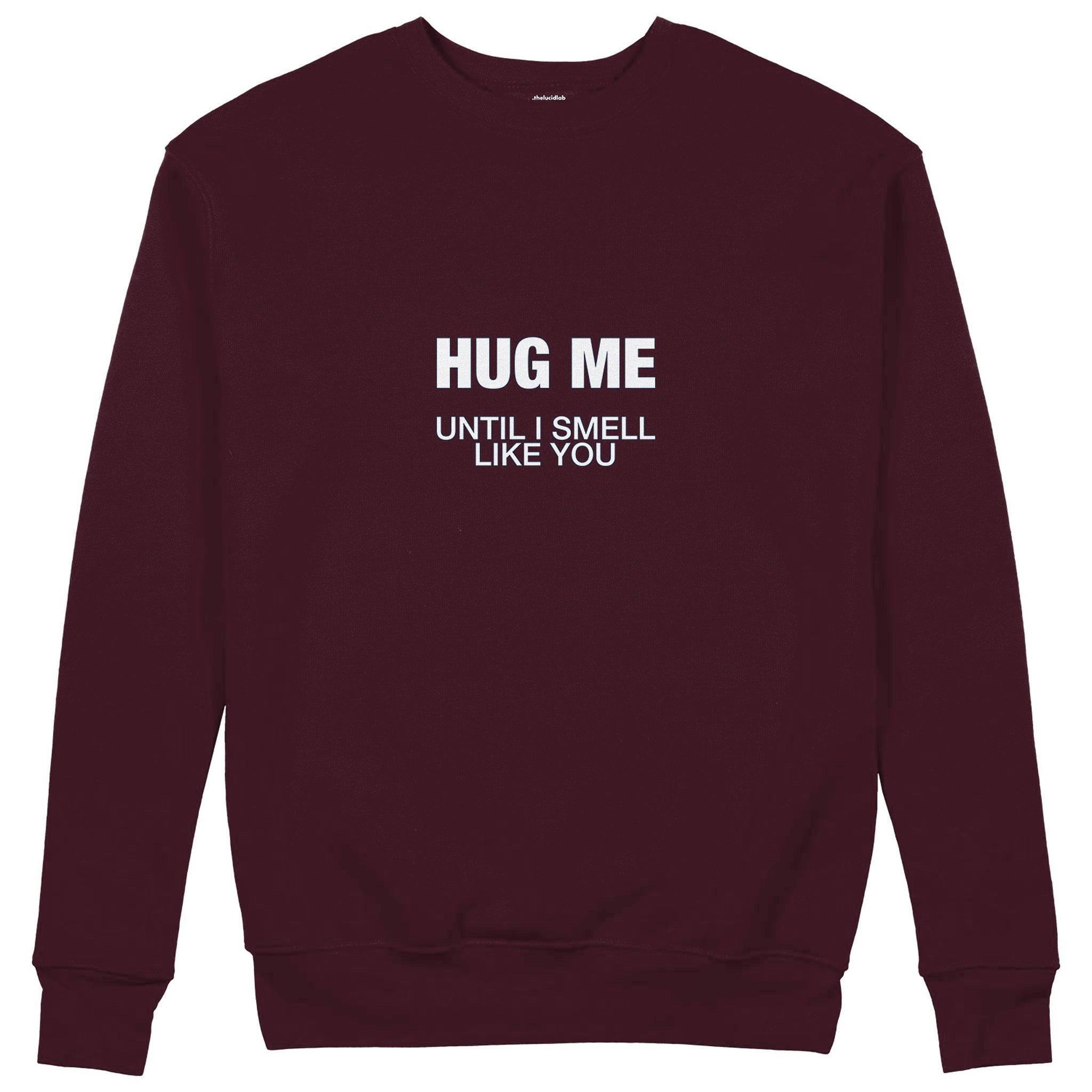 I Smell Like You Sweatshirt — Bordo — Görsel 1