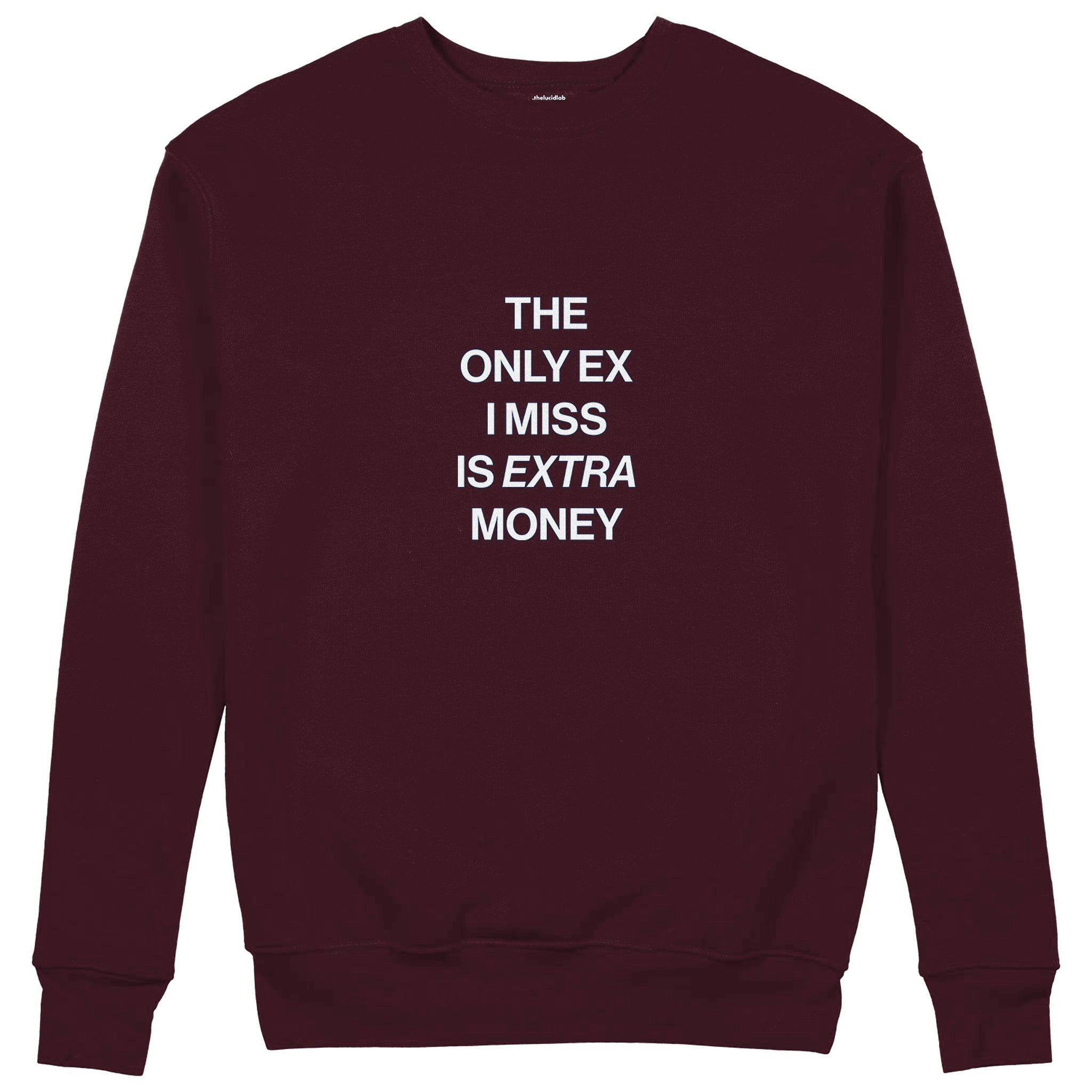 I Miss Is Extra Money Sweatshirt — Bordo — Görsel 1