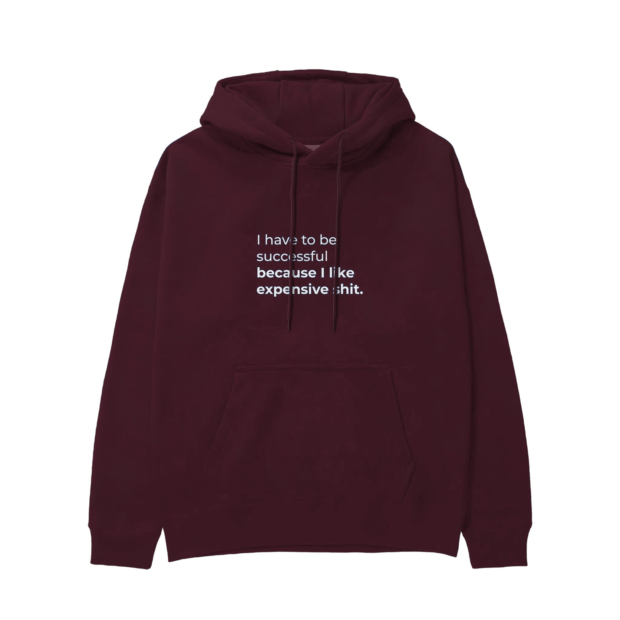 I Like Expensive Shit Hoodie — Bordo — Görsel 1