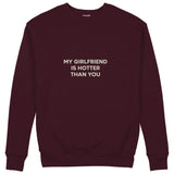 My Girlfriend Is Hotter Sweatshirt — Bordo — Ön