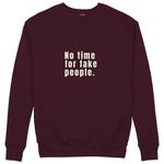 No Time For Fake People Sweatshirt — Bordo — Görsel 1