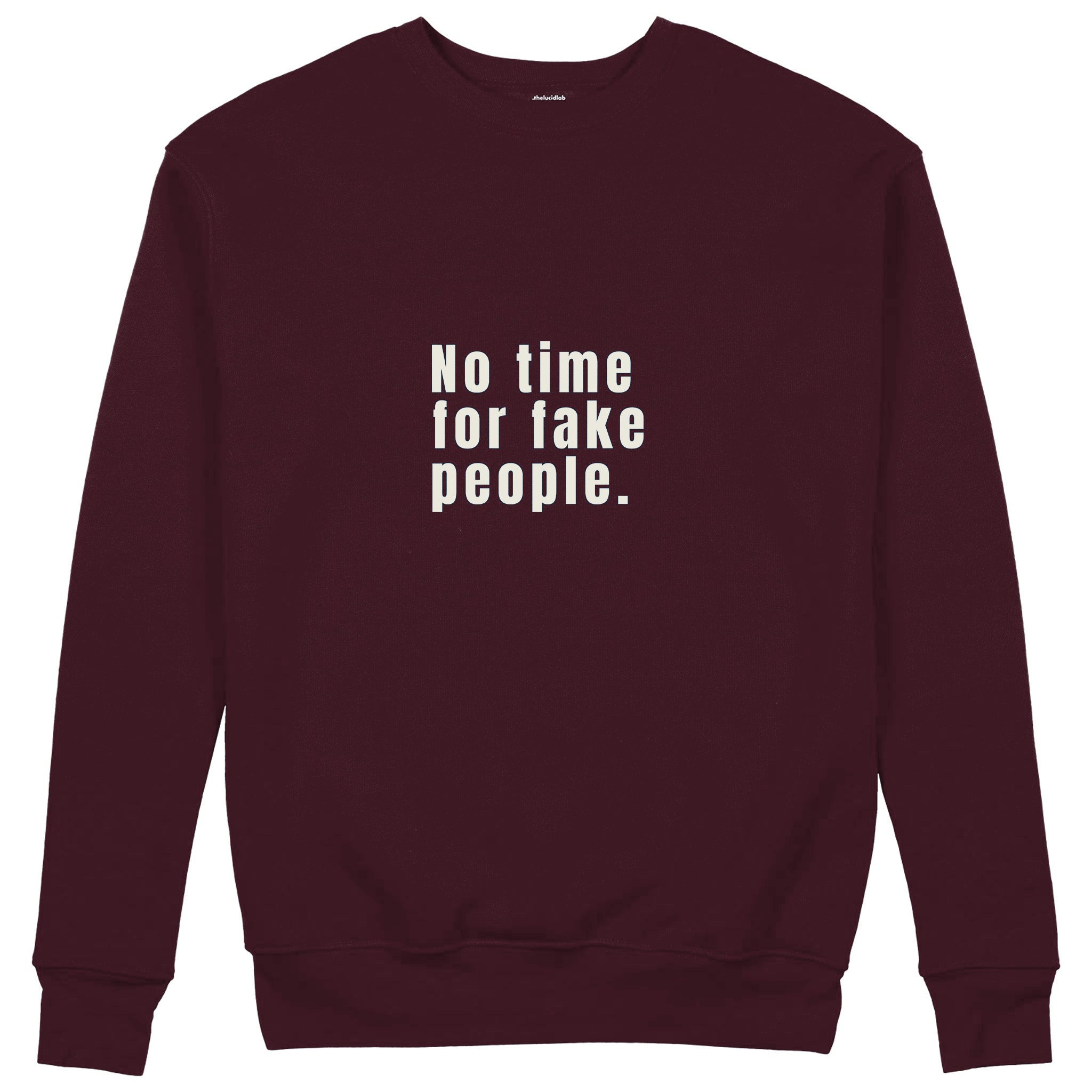 No Time For Fake People Sweatshirt — Bordo — Görsel 1