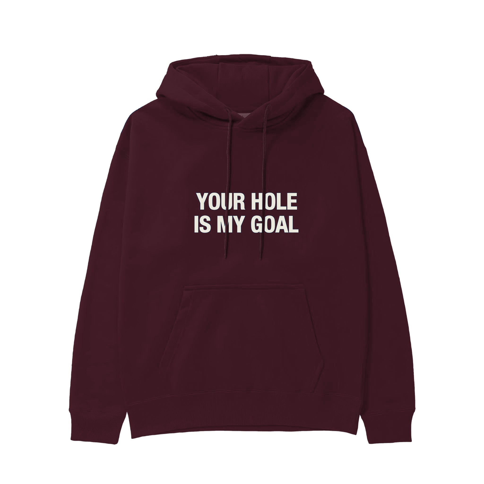 Your Hole Is My Goal Hoodie — Bordo — Görsel 1