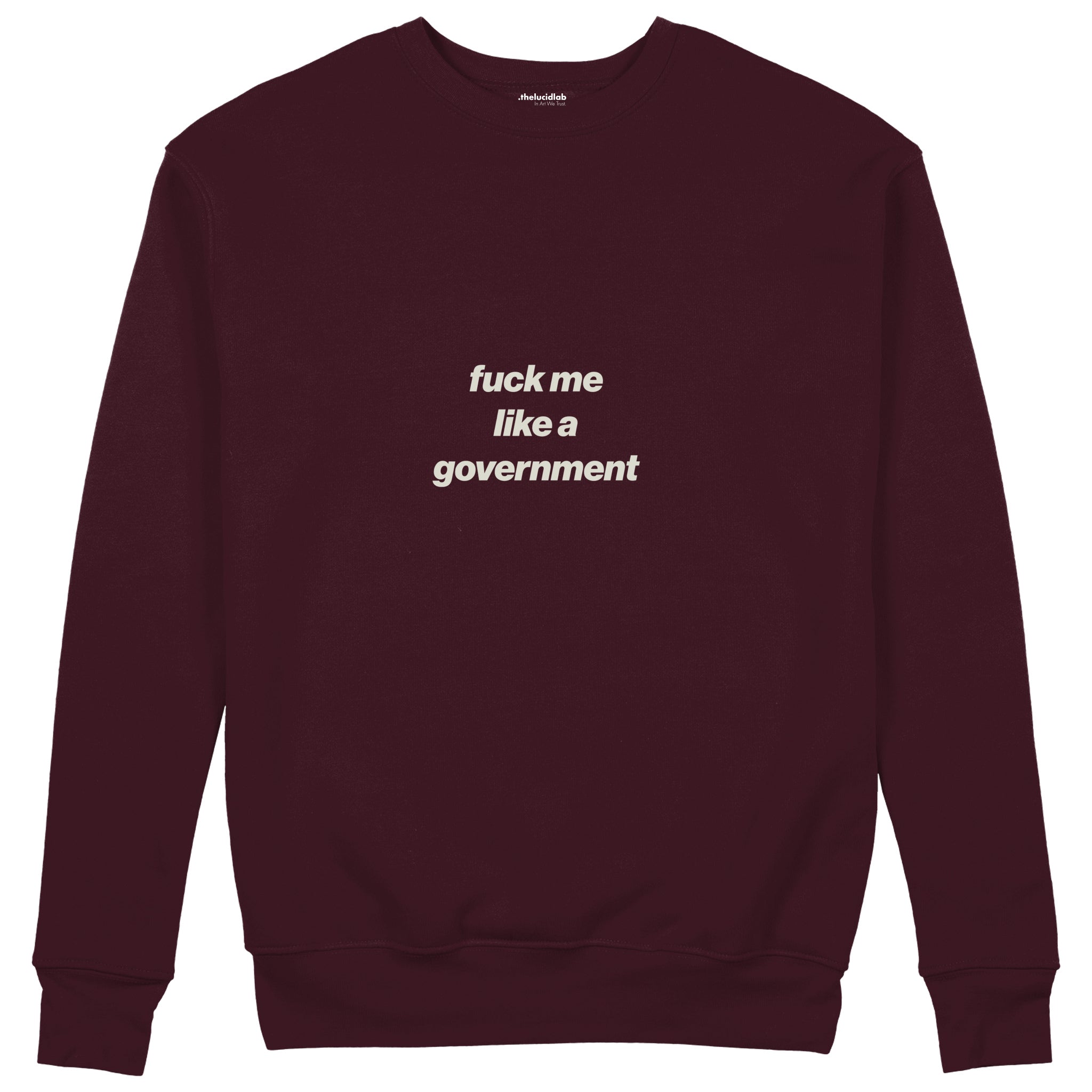 Fuck Me Like the Government Sweatshirt — Bordo — Ön